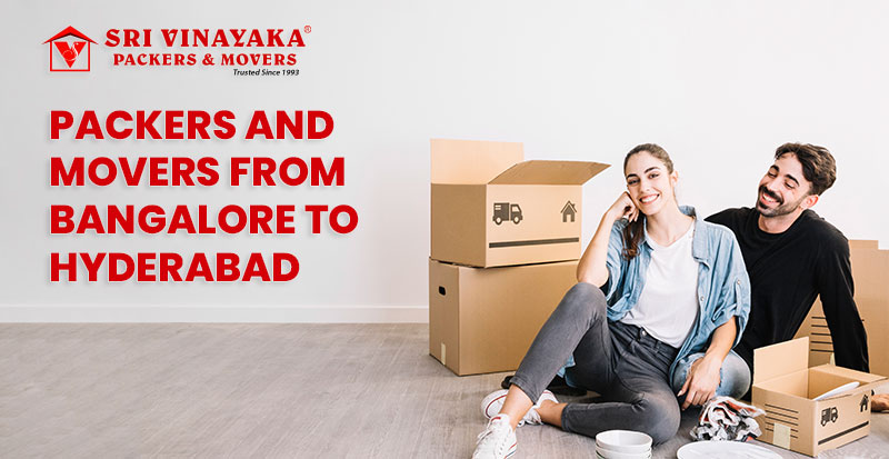 Best Packers and Movers from Bangalore to Hyderabad​