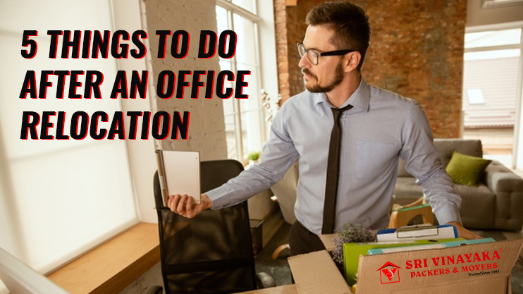 5 Things to do after an office relocation