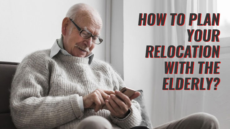 How to plan your relocation with the elderly?