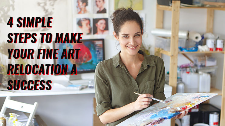 4 Simple Steps To Make Your Fine Art Relocation A Success