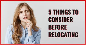 Top 5 Things To Consider Before Relocating