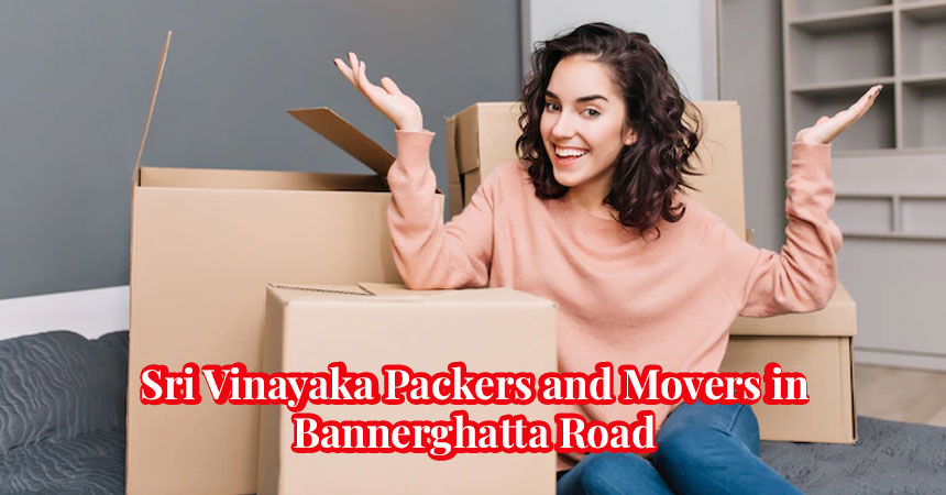 Sri Vinayaka Packers And Movers In Bannerghatta Road – Bangalore